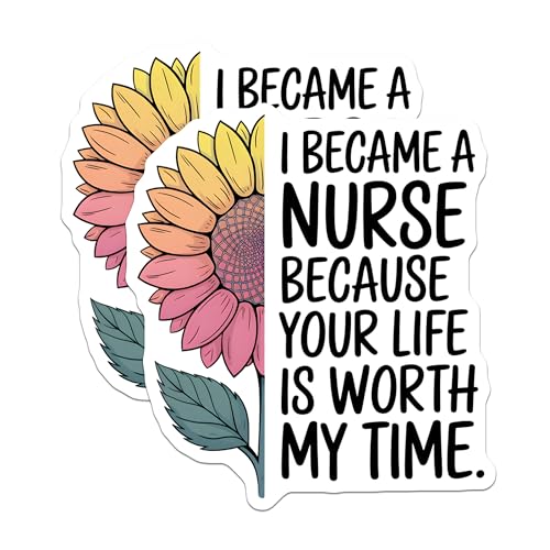 (2 Pack) Nurse Appreciation Stickers - Inspirational Nurse Quote - Sunflower Sticker for Nurses - 5" On Longest Side - Sticks to Smooth Flat Surfaces - Made in USA - BMCS6539