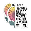 (2 Pack) Nurse Appreciation Stickers - Inspirational Nurse Quote - Sunflower Sticker for Nurses - 5" On Longest Side - Sticks to Smooth Flat Surfaces - Made in USA - BMCS6539