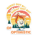 (2 Pack) Burnt Out But Optimistic Magnets - Funny Motivational Magnets - Positive Affirmation Magnets - 5" On Longest Side - for Cars, Refrigerators, Toolboxes, Lockers - Made in USA BMCS3318