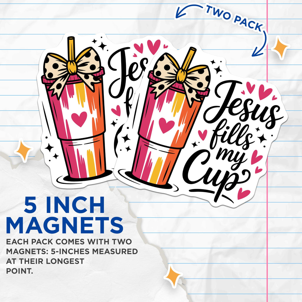 (2 Pack) Jesus Fills My Cup Magnets - Christian Faith Saying - Inspirational Religious Tumbler Decor - 5 Inches On Longest Side - Thick Durable Magnet - Made in USA - MAG21047