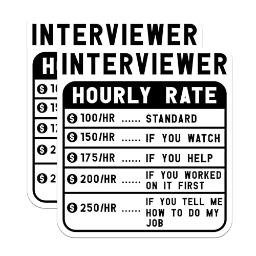 (2 Pack) Interviewer Hourly Rate Stickers - Office Humor Stickers - Interviewer Quotes Stickers - 5" On Longest Side - Sticks to Smooth Flat Surfaces - Made in USA - BMCS4984