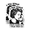 (2 Pack) Wise Woman Let It Go Magnets - Funny Sarcastic Quote - Empowering Retro Style - Coffee Lover Decor - 5 Inches On Longest Side - Thick Durable Magnet - Made in USA - MAG37827