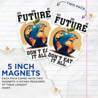 (2 Pack) Taste Good But Future Magnets - Inspirational World Quote - Eco Awareness Decor - 5" On Longest Side - for Cars, Fridges, Toolboxes - Made in USA - MAG7688