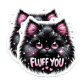 (2 Pack) Fluff You Cat Stickers - Funny Cat Stickers - Cute Sticker for Laptop Water Bottle - 5" On Longest Side - Sticks to Smooth Flat Surfaces - Made in USA - BMCS4595