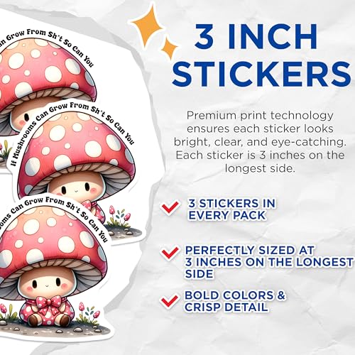 (3 Pack) Mushroom Decals - Inspirational Saying - Positive Affirmation - 3 Inches On Longest Side - Easy Peel & Apply - Made in USA - 3MCS7011