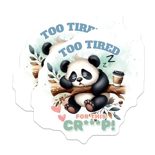 (2 Pack) Too Tired for This Crap Stickers - Funny Panda Stickers - Cute Animal Stickers - 5" On Longest Side - Sticks to Smooth Flat Surfaces - Made in USA - BMCS5890