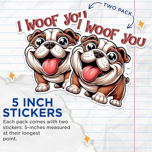 (2 Packs) I Woof You Bulldog Stickers - Bulldog Dog Breed Decals - 5 Inches On Longest Side - Premium Vinyl Decal - Sticks to Any Smooth Flat Surface - Made in USA - BMCS2409
