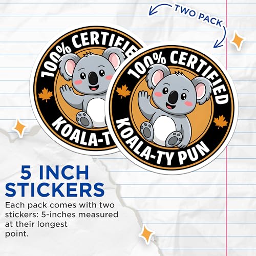 (2 Pack) 100 Percent Certified Koala Ty Pun Stickers - Cute Animal Pun Sticker - Fun Novelty Decals - 5" On Longest Side - Sticks to Smooth Flat Surfaces - Made in USA - BMCS3762