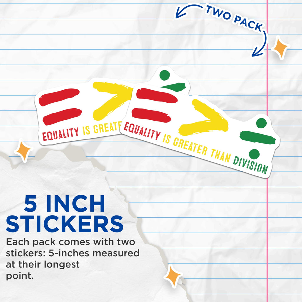 (2 Pack) Equality is Greater Than Division Stickers - Motivational Quote - Positive Statement - 5" On Longest Side - Sticks to Smooth Flat Surfaces - Made in USA - BMCS6722