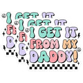 (3 Pack) I Get It from My Daddy Decals - Funny Quote - Dad Joke Sticker - 3 Inches On Longest Side - Easy Peel & Apply - Made in USA - 3MCS6238