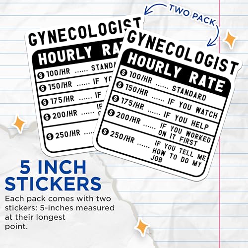 (2 Pack) Gynecologist Hourly Rate Stickers - Funny Medical Stickers - Doctor Rate Meme Stickers - 5" On Longest Side - Sticks to Smooth Flat Surfaces - Made in USA - BMCS4973