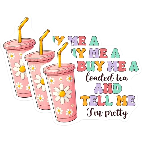 (3 Pack) Loaded Tea Decals - Funny Pretty Quote - Trendy Girl Decals - 3 Inches On Longest Side - Easy Peel & Apply - Made in USA - 3MCS7068