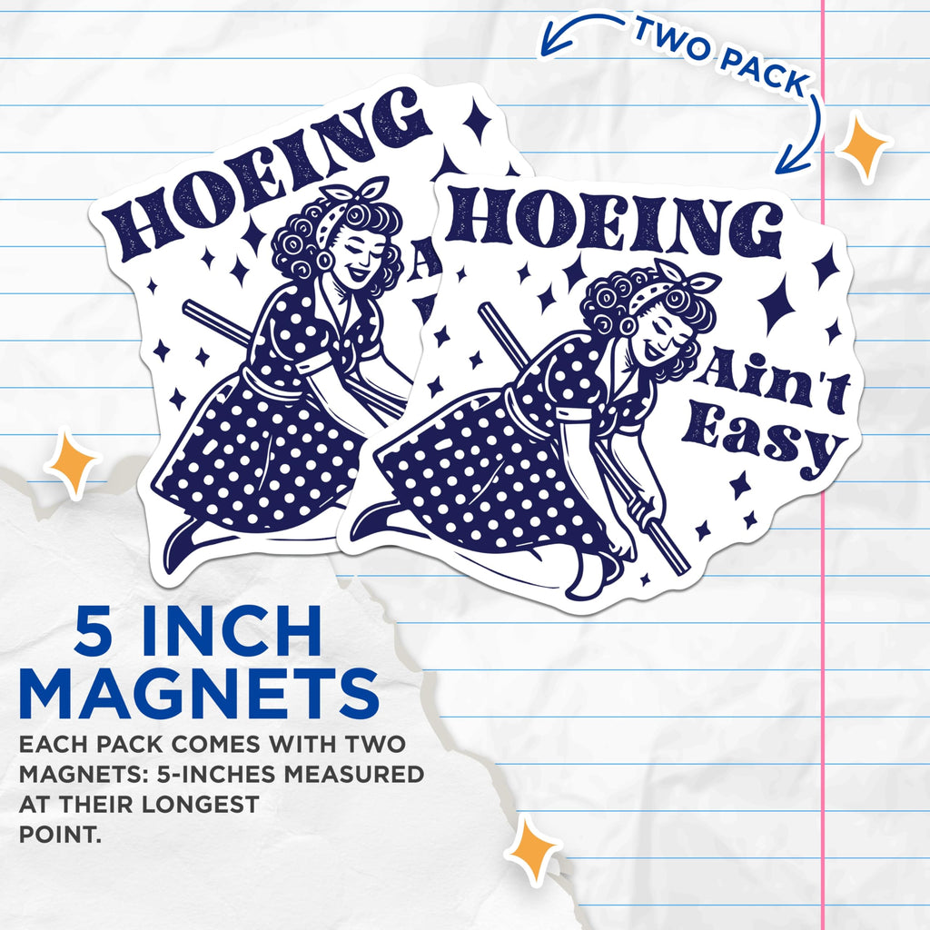 (2 Pack) Hoing Aint Easy Magnets - Retro Housewife - Cleaning Humor Fridge Magnet - 5" On Longest Side - Premium Magnet - for Cars, Refrigerators, Toolboxes, Lockers - Made in USA - MAG15421
