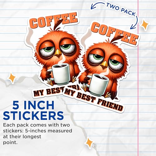 (2 Pack) Coffee Lovers Stickers - Funny Owl Stickers - My Best Friend Stickers - 5" On Longest Side - Sticks to Any Smooth Flat Surface - Made in USA - BMCS2770