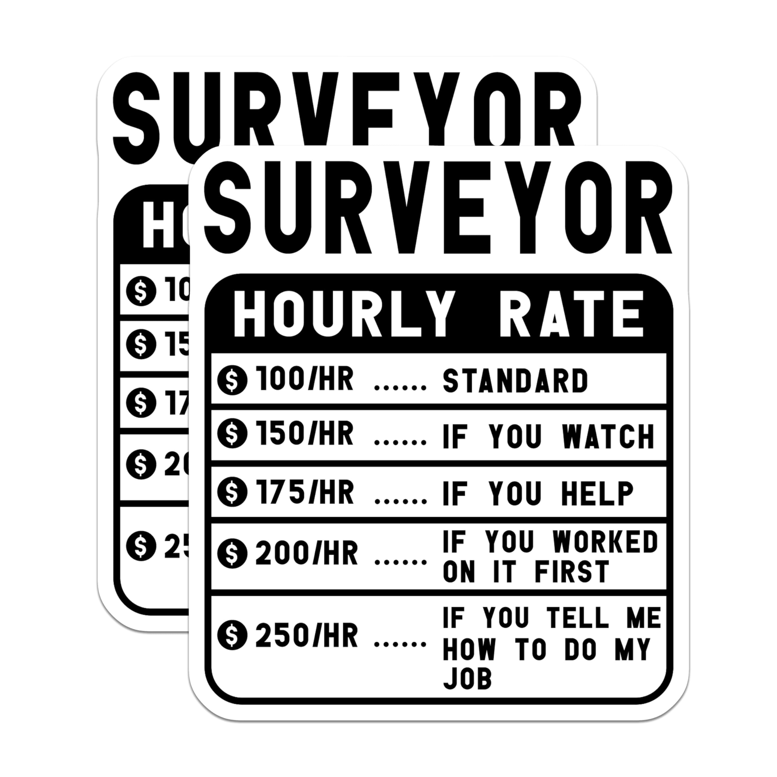 (2 Pack) Surveyor Hourly Rate Stickers - Surveyor Humor Stickers - Funny Surveyor Rating Stickers - 5" On Longest Side - Sticks to Smooth Flat Surfaces - Made in USA - BMCS5034
