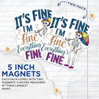 (2 Pack) It's Fine I'm Fine Everything's Fine Magnets - Skeleton Magnet - Funny Skeleton - Quirky Quote Magnet - 5" On Longest Side - for Cars, Fridges, Toolboxes - Made in USA - MAG4412
