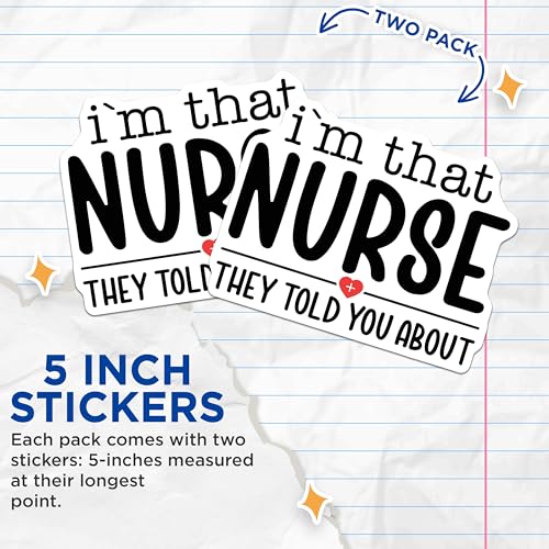 (2 Pack) I'm That Nurse They Told You About Stickers - Nurse Appreciation - Healthcare Worker Decal - 5" On Longest Side - Sticks to Smooth Flat Surfaces - Made in USA - BMCS7059