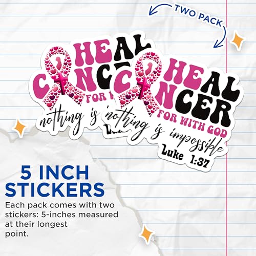 (2 Pack) Heal Cancer Stickers - with God Nothing is Impossible Stickers - Luke 1:37 Inspirational Stickers - 5" On Longest Side - Sticks to Any Smooth Flat Surface - Made in USA - BMCS2954