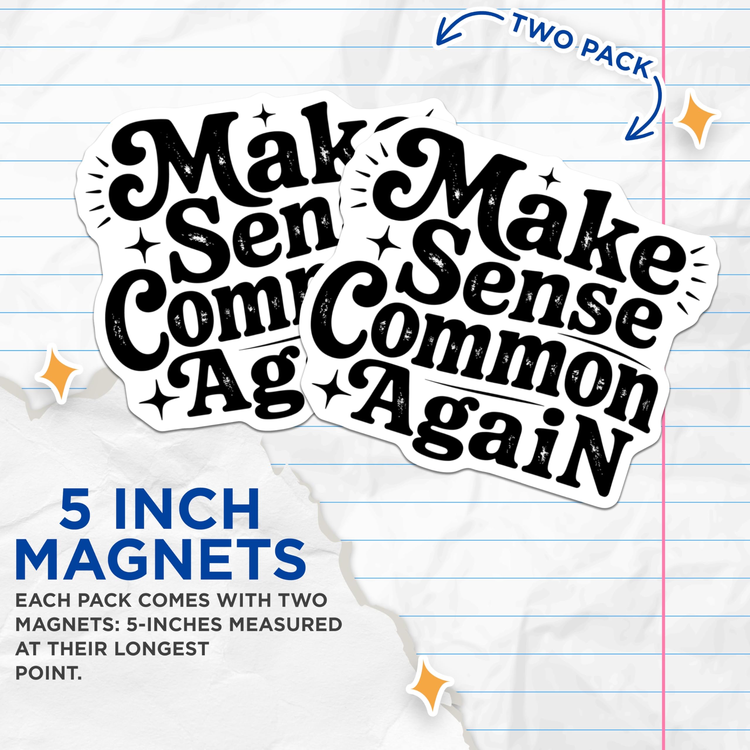 (2 Pack) Make Sense Common Again Magnets - Political Slogan Decor - Thought Provoking Statement - 5 Inches On Longest Side - Thick Durable Magnet - Made in USA - MAG20571