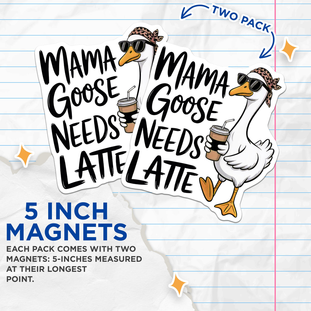 (2 Pack) Mama Goose Needs Latte Magnets - Funny Mom Life - Coffee Lover Kitchen Decor - Mother's Day Idea - 5 Inches On Longest Side - Thick Durable Magnet - Made in USA - MAG38483