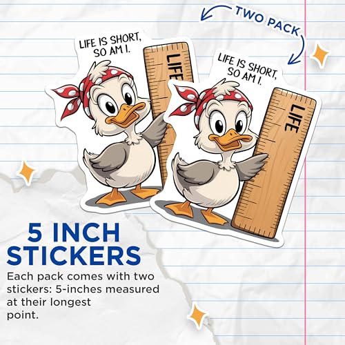 (2 Pack) Life is Short Duck Stickers - Funny Duck Measure Stickers - Cartoon Duck Quotes - 5" On Longest Side - Sticks to Any Smooth Flat Surface - Made in USA - BMCS3333