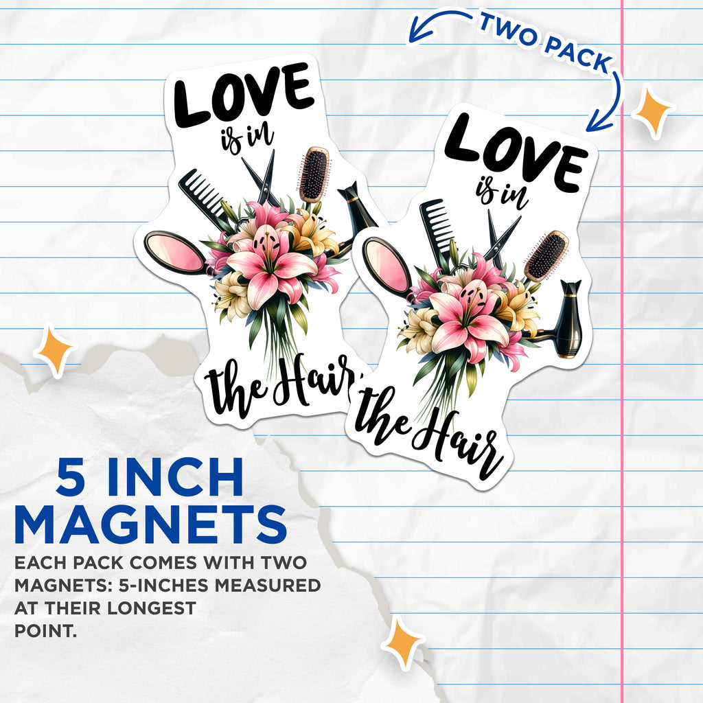 (2 Pack) Hair Stylist Magnets - Love is in The Hair Decor - Cosmetology Student Salon Accessories - 5 Inches On Longest Side - Thick Durable Magnet - Made in USA - MAG36886