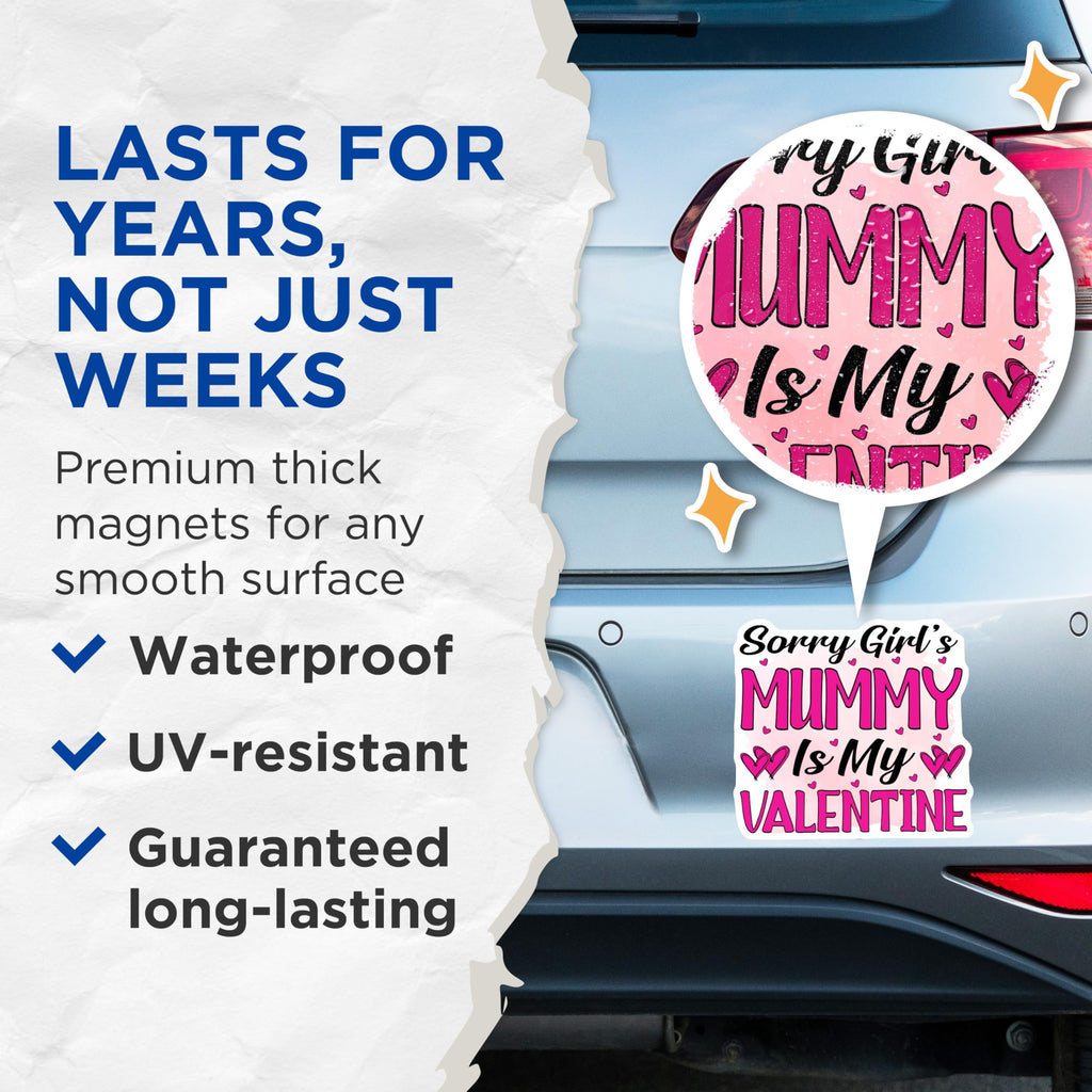 (2 Pack) Sorry Girls Mummy is My Valentine Magnets - Funny Valentine Mom Love Magnet - Unique Valentine's Day Decor for Her - 5 Inches On Longest Side - Thick Durable Magnet - Made in USA - MAG20493