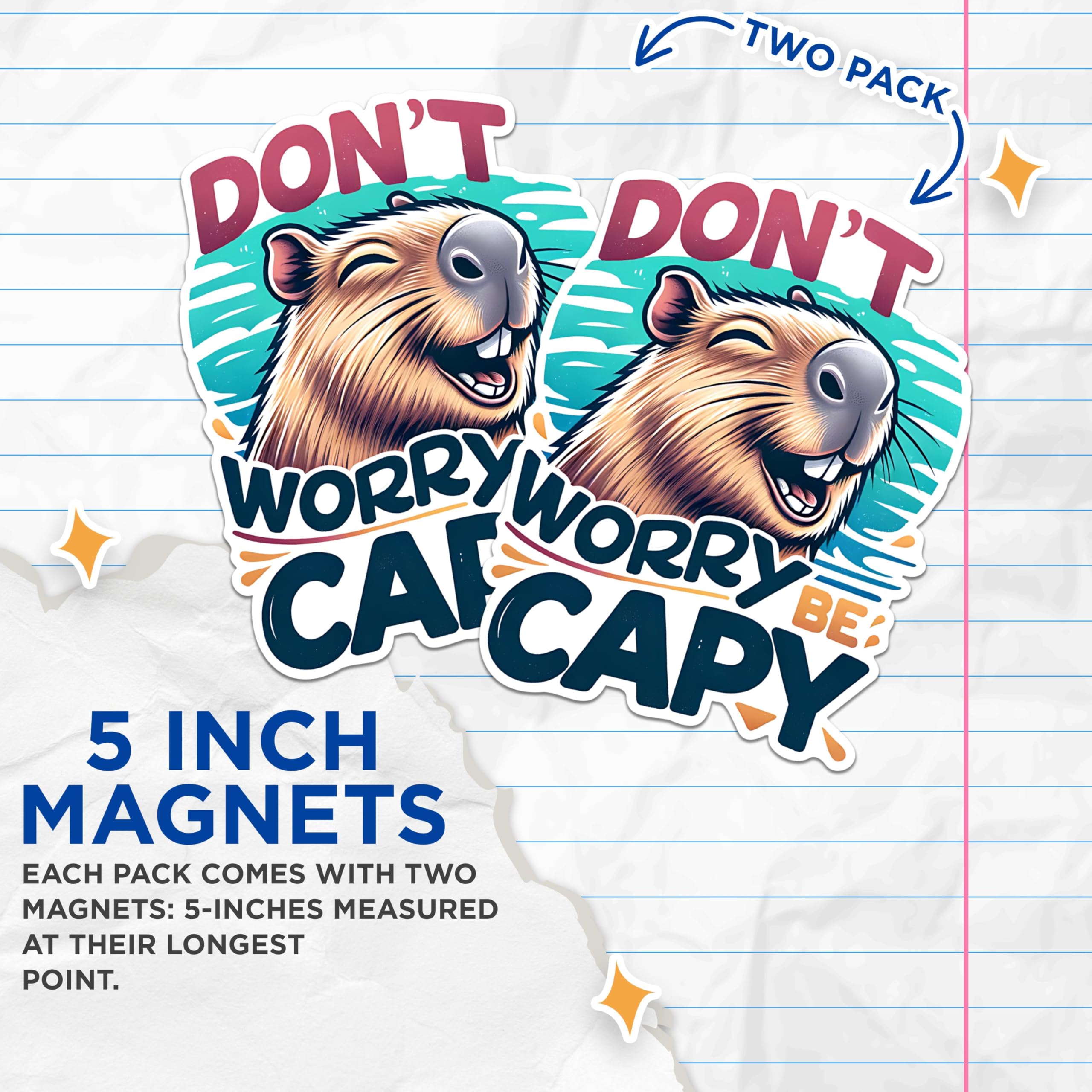 (2 Pack) Don't Worry Be Capy Magnets - Cute Capybara Magnets - Funny Capybara Decor Magnets for Home or Office- 5" On Longest Side - for Fridges, Toolboxes, Cars - Made in USA - MAG2669