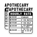 (2 Pack) Apothecary Hourly Rate Stickers - Fun Apothecary Humor - Pharmacy Decor - 5" On Longest Side - Sticks to Smooth Flat Surfaces - Made in USA - BMCS4905