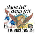 (2 Pack) Cat Hubris Again Stickers - Cat Humor Stickers - Funny Quote Stickers - 5" On Longest Side - Sticks to Smooth Flat Surfaces - Made in USA - BMCS4348