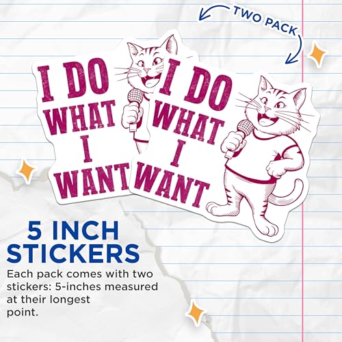 (2 Pack) Cat Stickers - Funny Quote Sticker - I Do What I Want Sticker Pack for Laptops - Decals for Water Bottles - 5" On Longest Side - Sticks to Smooth Flat Surfaces - Made in USA - BMCS5912