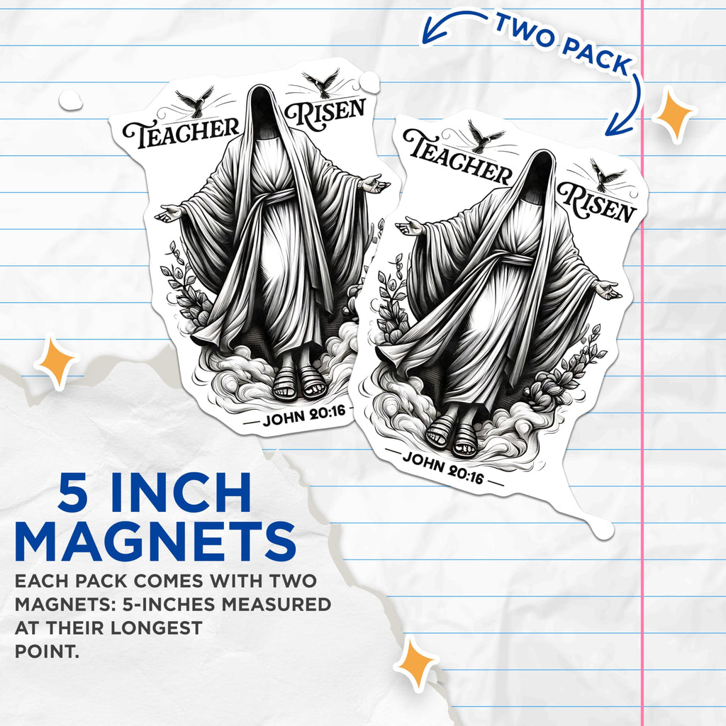 (2 Pack) Teacher Risen Magnets - Jesus Resurrection - John 20:16 Christian Faith Display - 5 Inches On Longest Side - Thick Durable Magnet - Made in USA - MAG23398