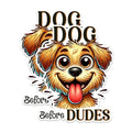 (2 Pack) Dog Before Dudes Magnets - Funny Dog Lover Magnets - Cute Puppy Magnets for Fridge- 5" On Longest Side - for Fridges, Toolboxes, Cars - Made in USA - MAG2816