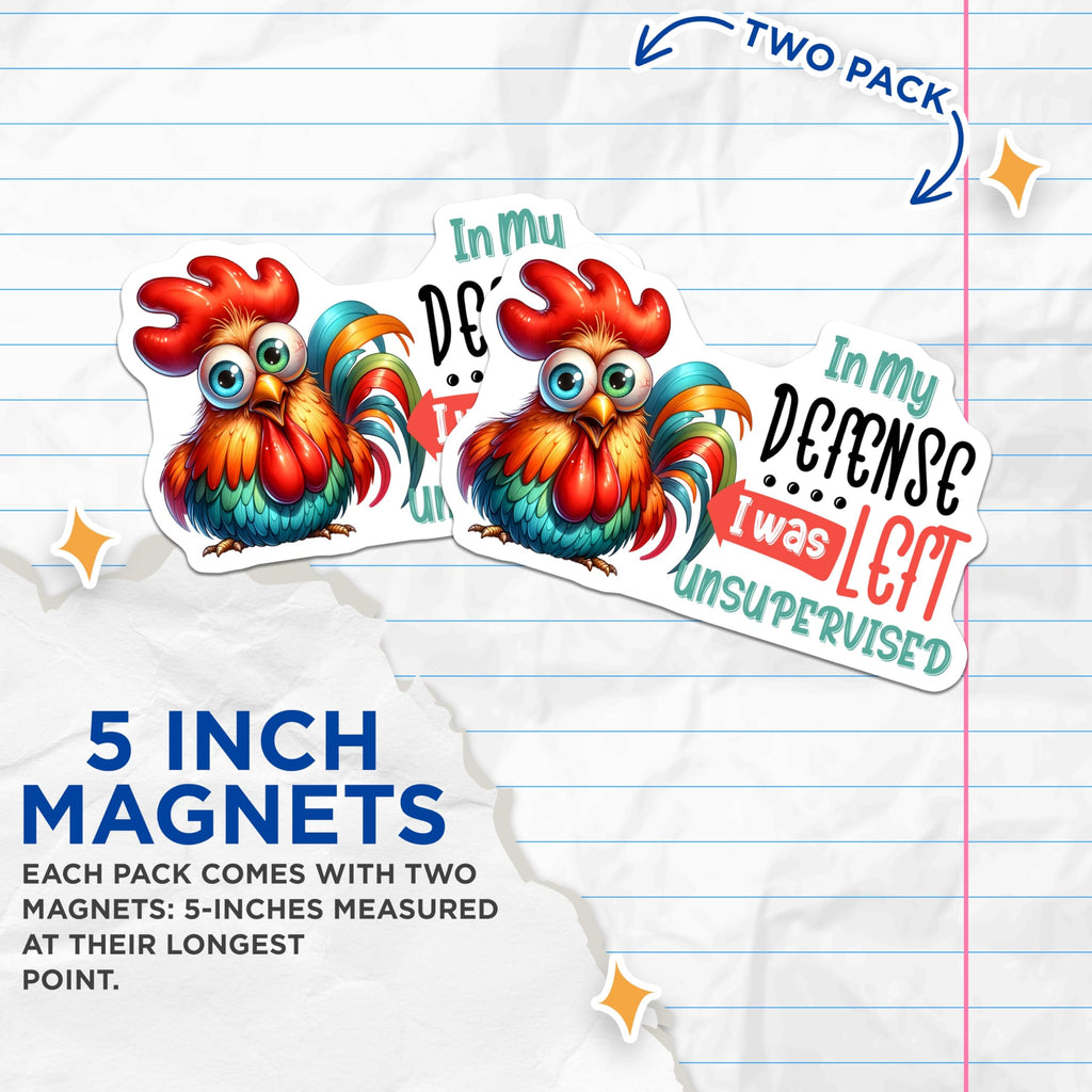 (2 Pack) Chicken Magnets - Funny Quote - Unsupervised Gag - Refrigerator or Office Decor - 5" On Longest Side - Premium Magnet - for Cars, Refrigerators, Toolboxes, Lockers - Made in USA - MAG16596