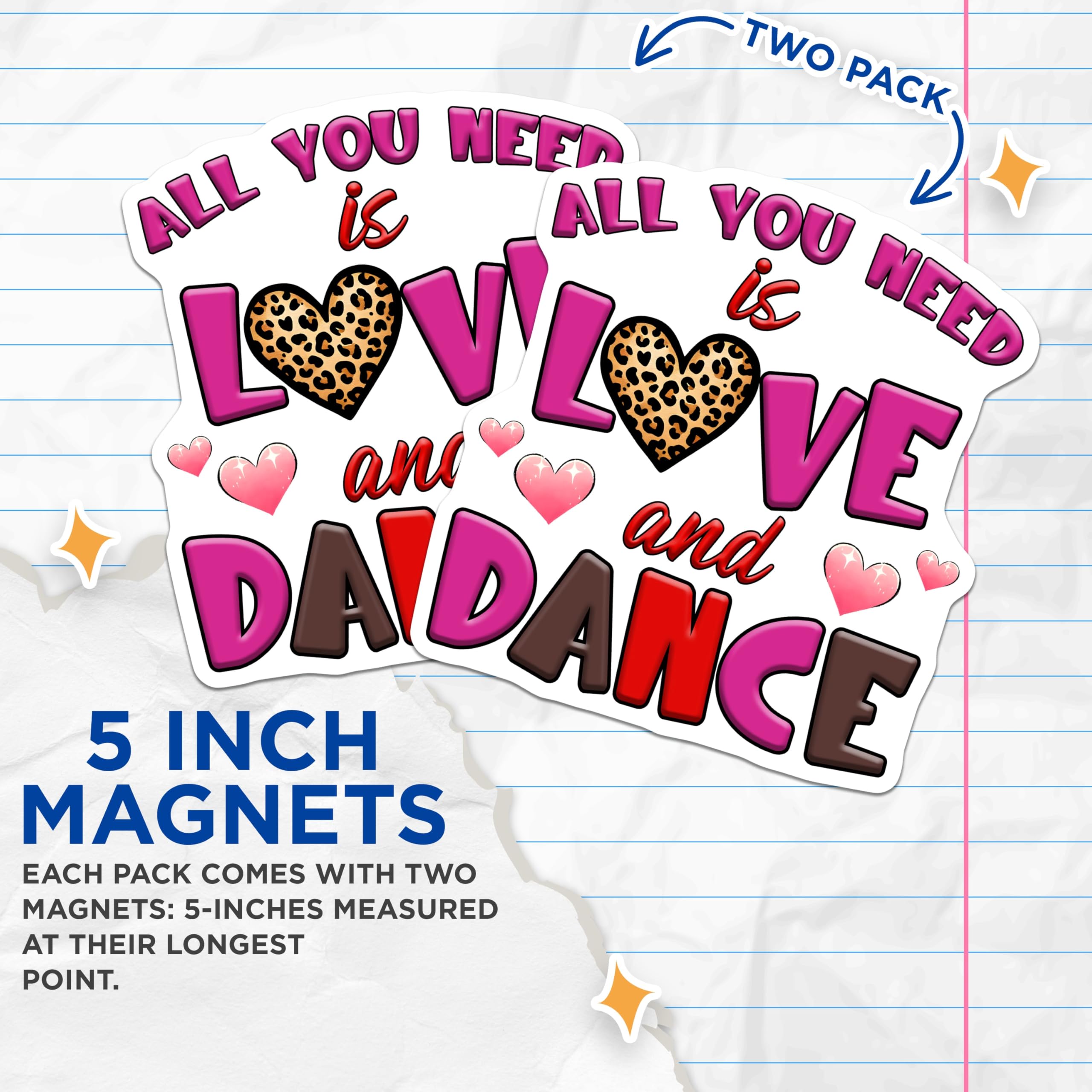 (2 Pack) All You Need is Love Magnets - Dance Magnets - Home Decor Magnet - 5" On Longest Side - Premium Magnet - for Cars, Refrigerators, Toolboxes, Lockers - Made in USA - MAG16290