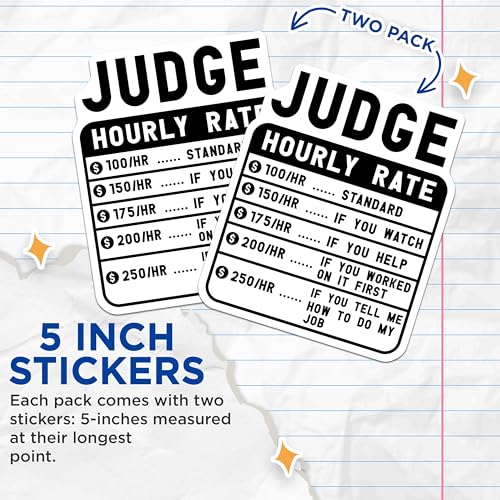 (2 Pack) Judge Hourly Rate Stickers - Funny Judge Job - Lawyer Hourly Rate - Legal Job - 5" On Longest Side - Sticks to Smooth Flat Surfaces - Made in USA - BMCS4989