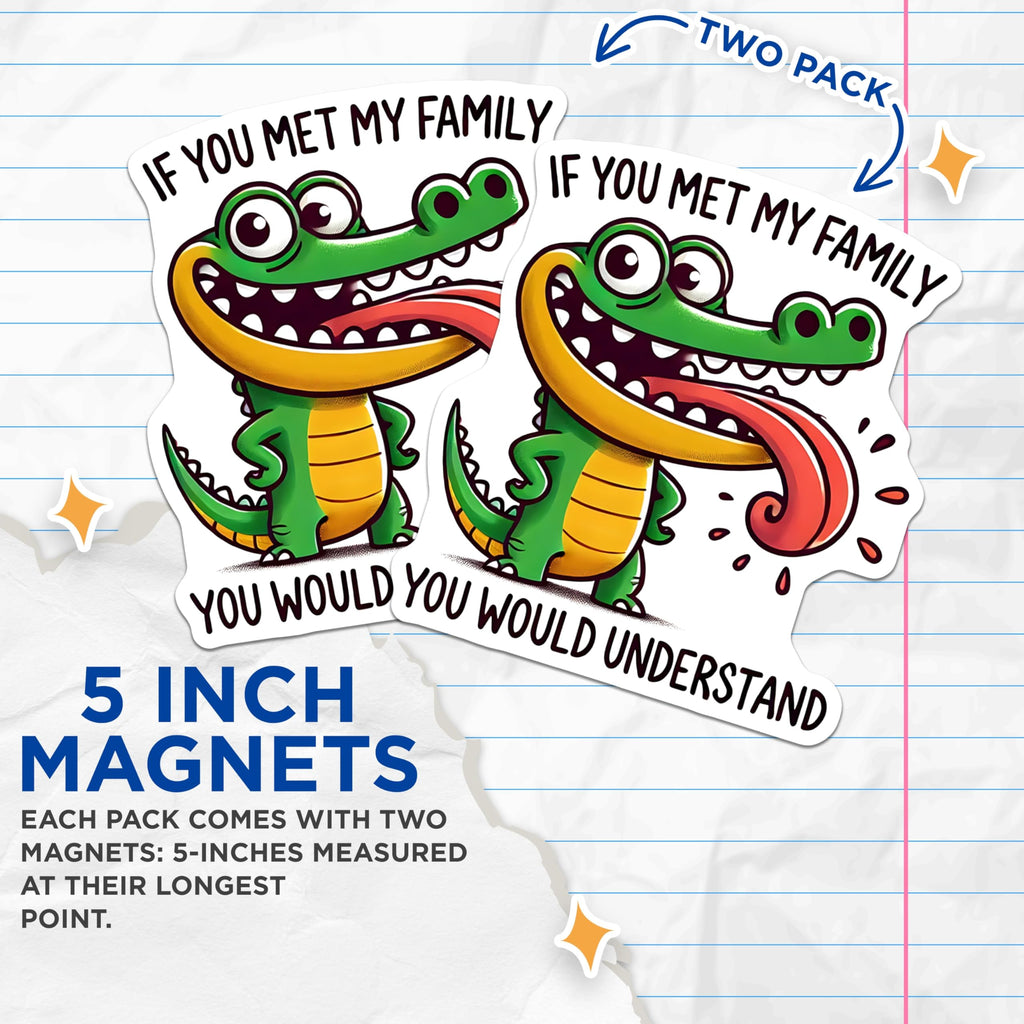 (2 Pack) Funny Alligator Magnets - Sarcastic Family Humor - Quirky Fridge Decor - 5" On Longest Side - Premium Magnet - for Cars, Refrigerators, Toolboxes, Lockers - Made in USA - MAG15932