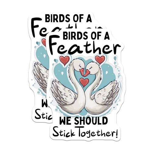 (2 Pack) Birds of A Feather Stickers - Cute Swan Couple - Inspirational Quote Stickers for Laptop and Journal - 5" On Longest Side - Sticks to Smooth Flat Surfaces - Made in USA - BMCS5781