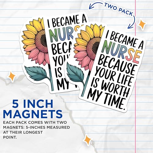 (2 Pack) Nurse Life Worth My Time Magnets - Colorful Sunflower Design - Inspirational Nurse Quote - 5" On Longest Side - for Cars, Fridges, Toolboxes - Made in USA - MAG7107
