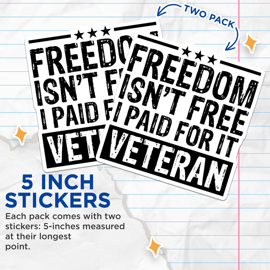 (2 Pack) Freedom Isn't Free I Paid for It Stickers - Veteran Quote Stickers - Inspirational Military Stickers - 5" On Longest Side - Sticks to Smooth Flat Surfaces - Made in USA - BMCS4888