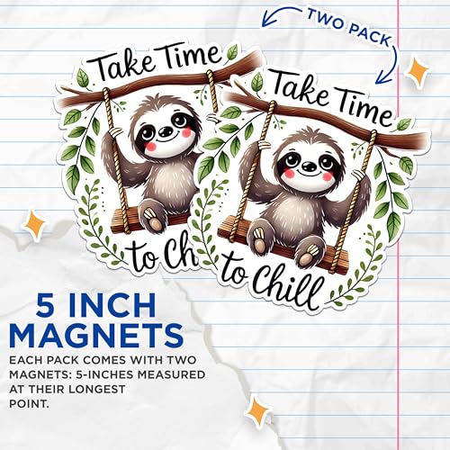 (2 Pack) Sloth Take Time to Chill Magnets - Cute Animal Magnets - Inspirational Decor Magnets- 5" On Longest Side - for Fridges, Toolboxes, Cars - Made in USA - MAG2735