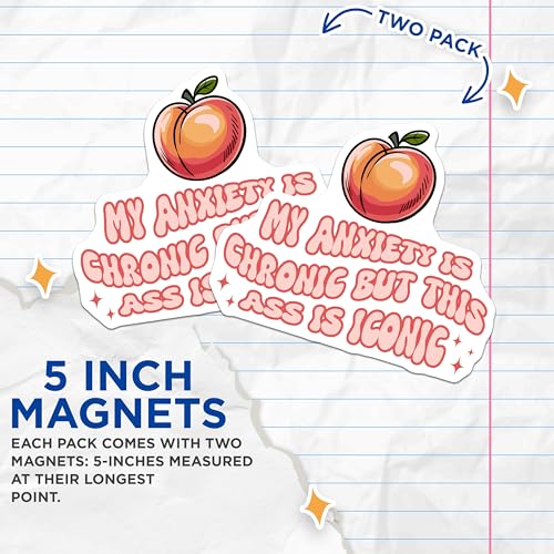 (2 Pack) My Anxiety is Chronic But This Ass is Iconic Magnets - Funny Quotes - Peach Humor - 5" On Longest Side - for Cars, Fridges, Toolboxes - Made in USA - MAG7672