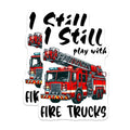 (2 Pack) Fire Trucks Magnets - I Still Play with - Firefighter Lover Decor - 5" On Longest Side - Premium Magnet - for Cars, Refrigerators, Toolboxes, Lockers - Made in USA - MAG14216
