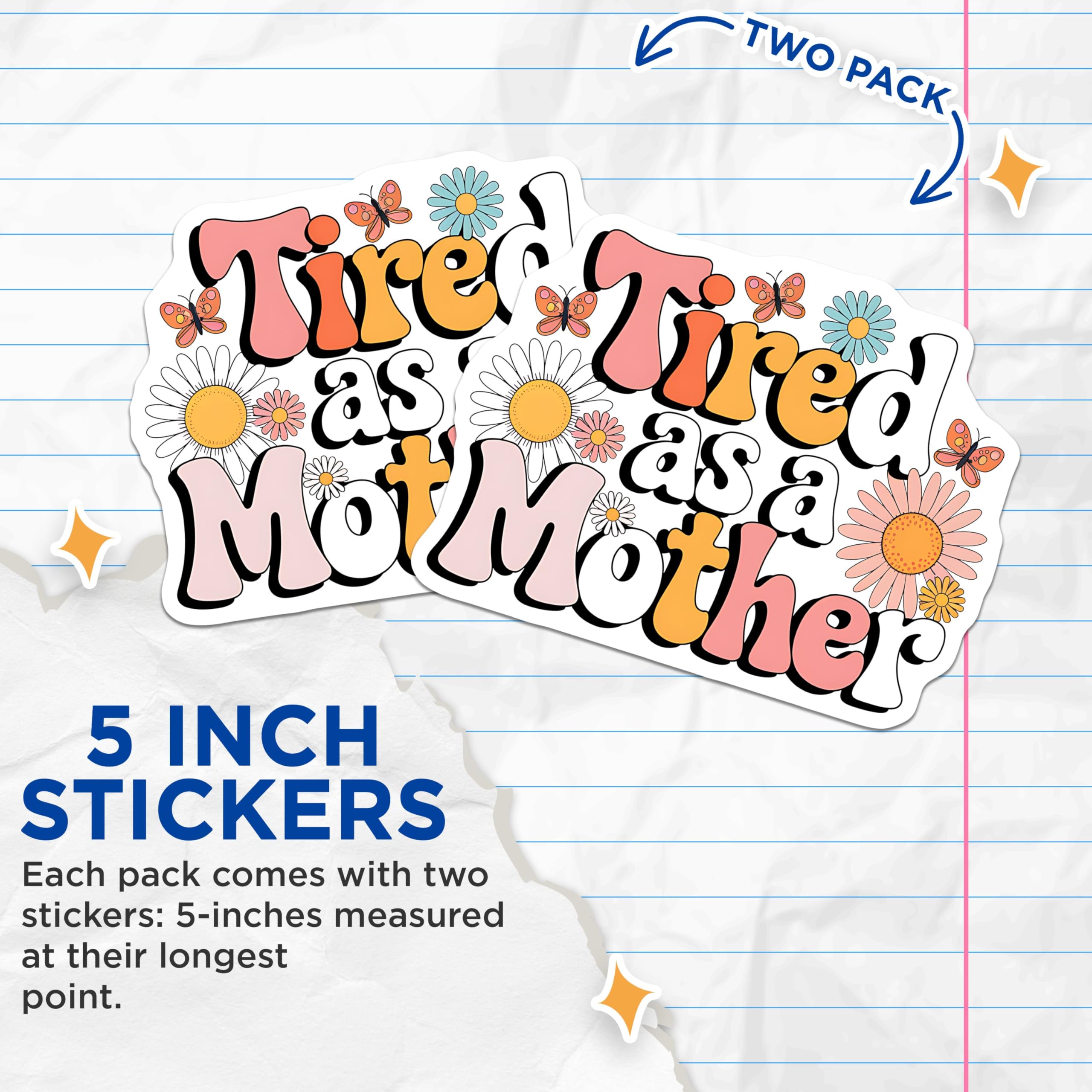 (2 Pack) Tired as a Mother Stickers - Retro Floral Stickers - Funny Mom Stickers - 5" On Longest Side - Sticks to Smooth Flat Surfaces - Made in USA - BMCS3908