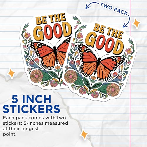 (2 Pack) Be The Good Stickers - Motivational Butterfly Quote - Inspirational Floral Sticker - 5" On Longest Side - Sticks to Smooth Flat Surfaces - Made in USA - BMCS6961