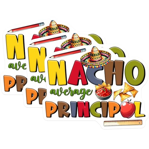 (3 Pack) Nacho Average Principal Decals - Teacher Appreciation - School Staff Decals - 3 Inches On Longest Side - Easy Peel & Apply - Made in USA - 3MCS6979