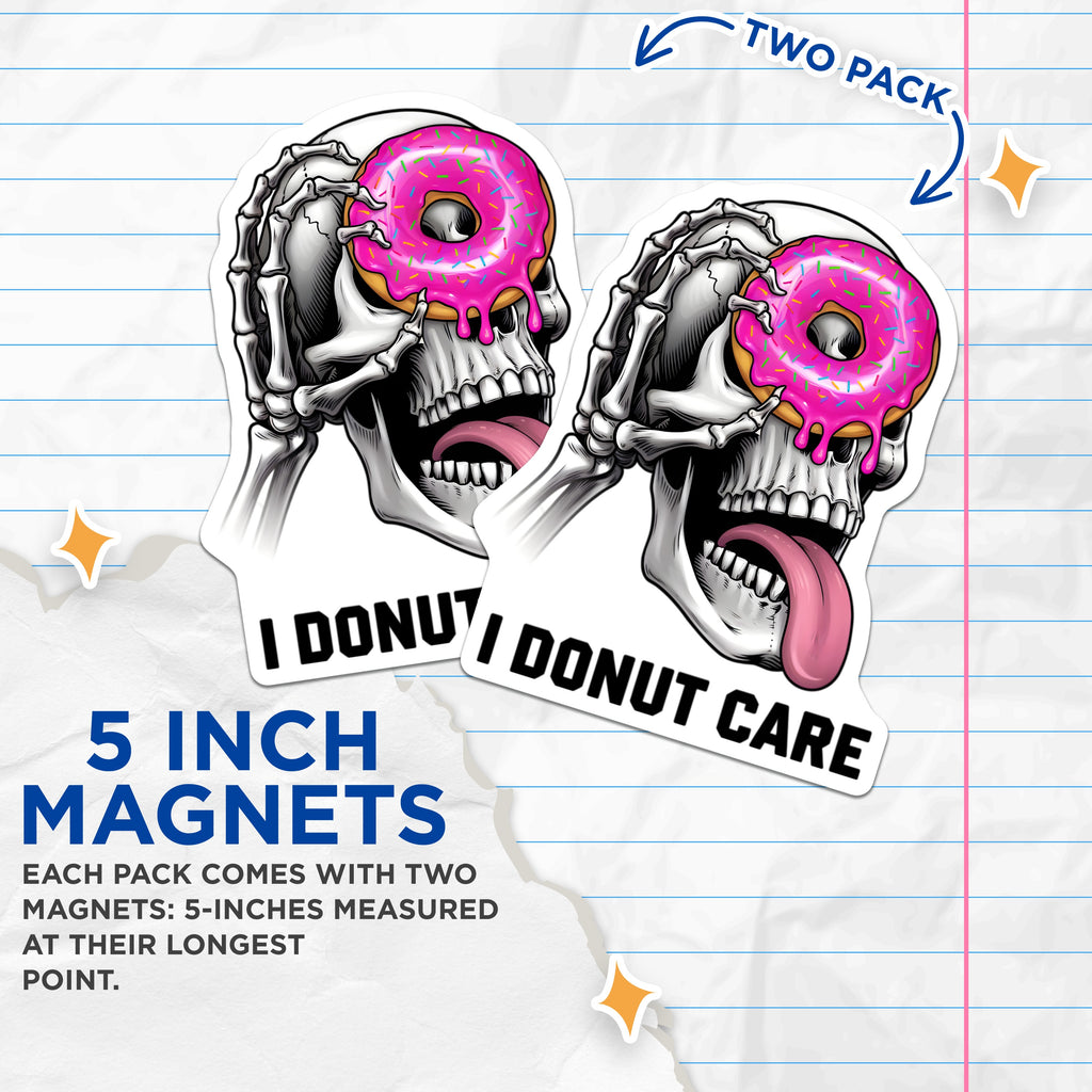 (2 Pack) I Donut Care Magnets - Funny Skeleton Donut Art - Sarcastic Humor Decor - Quirky Fridge Accessory - 5 Inches On Longest Side - Thick Durable Magnet - Made in USA - MAG39613
