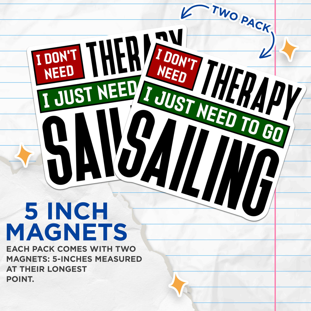 (2 Pack) Sailing Therapy Magnets - Funny Sailor Decor - Boat Life Essentials - Ocean Lover Refrigerator Magnets - 5 Inches On Longest Side - Thick Durable Magnet - Made in USA - MAG39904