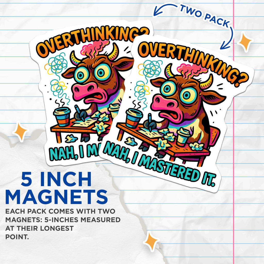 (2 Pack) Overthinking Cow Magnets - Funny Stress Relief - Anxiety Humor Office Decor - 5 Inches On Longest Side - Thick Durable Magnet - Made in USA - MAG22856
