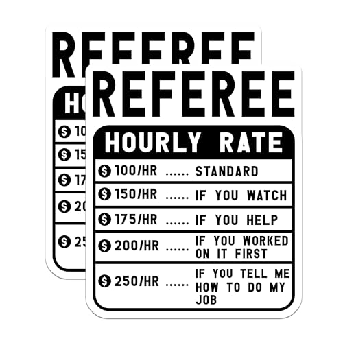 (2 Pack) Referee Hourly Rate Stickers - Funny Coach Stickers - Sports Referee Quote Stickers - 5" On Longest Side - Sticks to Smooth Flat Surfaces - Made in USA - BMCS5024